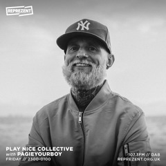 Reprezent Radio - Play Nice Collective w/ LA Sam & Pagieyourboy