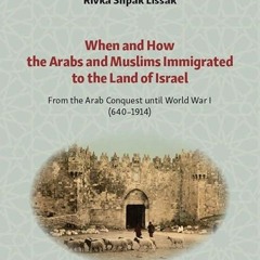 Free read✔ When and How the Arabs and Muslims Immigrated to the Land of Israel From (Part
