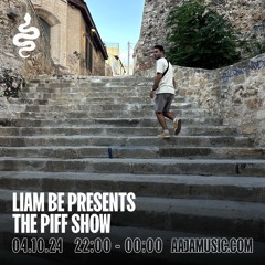 Liam Be Presents: The Piff Show - Aaja Channel 1 - 04 10 24