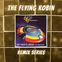 E.L.O - Last train to London (The Flying Robin Tribute Mix)