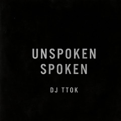 Unspoken Spoken