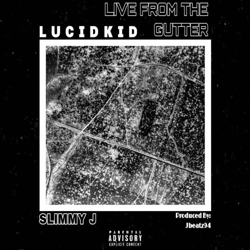 Live From the Gutter (feat. Slimmy J)