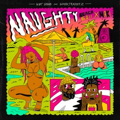 Beach Boii x Maki - Naughty (Prod. by WBT Sound & Shocktraderz)