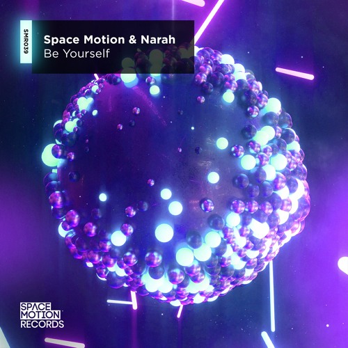 Space Motion & Narah - Be Yourself