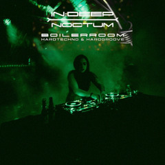IN:DEEP X NOCTUM BOILER ROOM SESSION