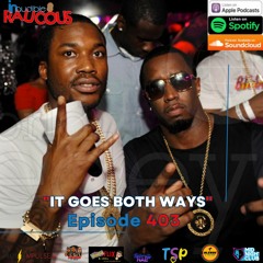 Episode 403- It Goes Both Ways