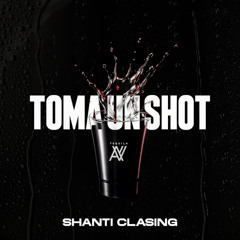 Shanti Clasing - Toma Un Shot