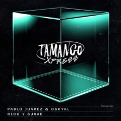 TMNGXP008 | Pablo Juarez & Oskyal - Rico Y Suave