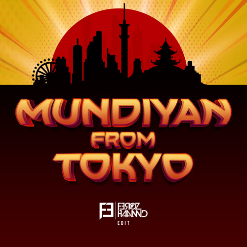 Mundiyan From Tokyo (Feroz Haamid Edit) cover