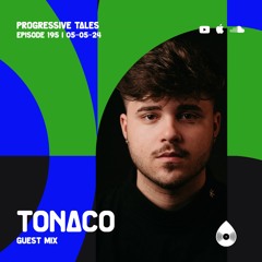 195 Guest Mix I Progressive Tales with Tonaco