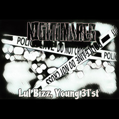 Lul Bizz, Young 31’st-Nightmares