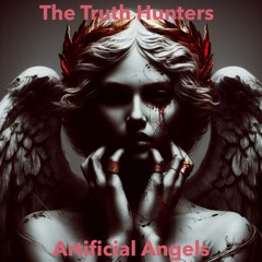 The Truth Hunters - Artificial Angels (Remastered Remix)