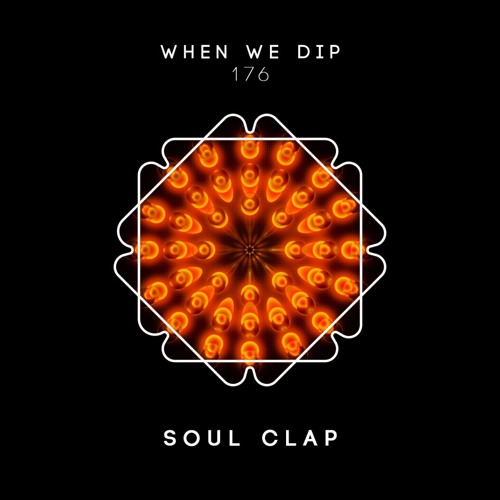 Soul Clap - When We Dip 176