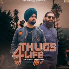 Thugs 4 Life By Gopi Sandhu Ft KS Makhan | Sire Music | New Punjabi Songs 2020 | Coin Digital