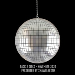 Back 2 Disco - November 2022 - Presented By Shawn Austin