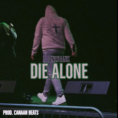 Die Alone Prod. Canaan Beats