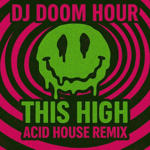 DJ Doom Hour · This High (feat. Rayne) (Acid House Remix)