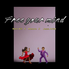 Free Your Mind - WestWill X Menace X Jessa Artist