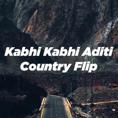 Kabhi Kabhi Aditi ft. A.R Rahman (CountrySide Flip)