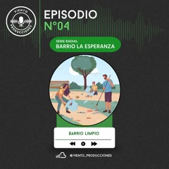 2023.09.30 Episodio 4. Barrio limpio - Benites Silupú Ana Lucia