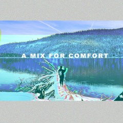 a mix for comfort