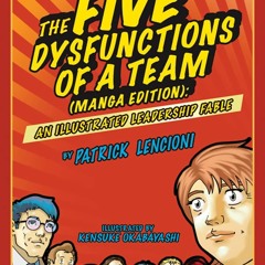 Read ebook [PDF]  The Five Dysfunctions of a Team, Manga Edition: An Illustrated