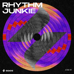Premiere: Jose M - Rhythm Junkie [SOJOS]