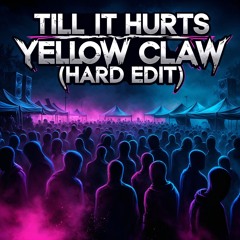 [FREE DL] Yellow Claw - Till It Hurts (FHNX & 808DONKEY HARD EDIT)