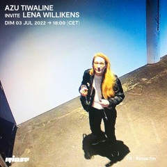 Azu Tiwaline invite Lena Willikens - 03 Juillet 2022