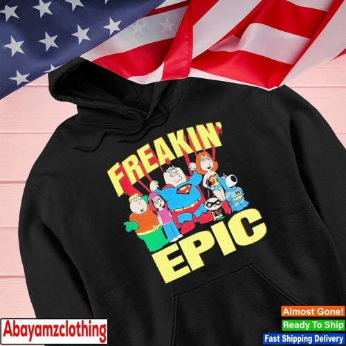 freakin epic family guy shirt