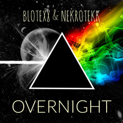 BLOTEXX & NEKROTEKK - OVERNIGHT