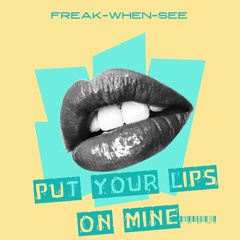 Put Your Lips On Mine