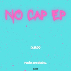 DUB99 - No Cap