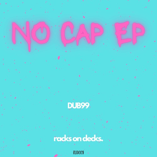 DUB99 - No Cap