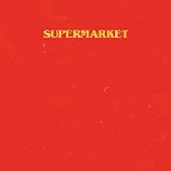 VIEW EPUB 🖋️ Supermarket by Bobby Hall EBOOK EPUB KINDLE PDF