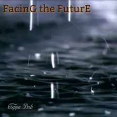 FacinG the FuturE