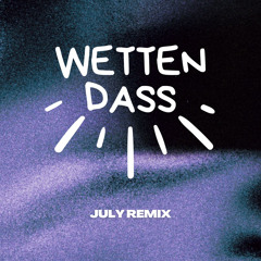 Wetten dass - Ness (JULY Remix)