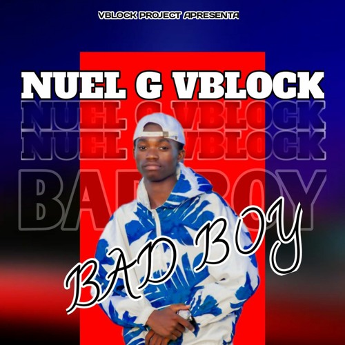 Stream Nuel G Vblock - Bad Boy.mp3 by Nuel G Vblock | Listen online for  free on SoundCloud