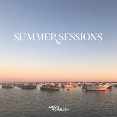 Jason McMullen Presents Summer Sessions 006 (28mm Guest Mix) // April 2021