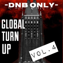 GLOBAL TURN UP VOL. 4 (DnB ONLY)