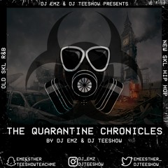 THE QUARANTINE CHRONICLES BY DJ EMZ (@EmeEsther_) & DJ TEESHOW (@Officialteeshow)