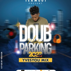 Mixtape Doub Parking By DJ YvesYou Mix [ 2022 ]