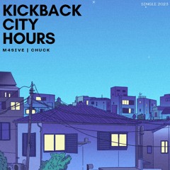 Kickback City Hours (feat. CHUCK)