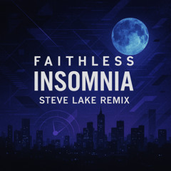 Faithless - Insomnia (Steve Lake remix)