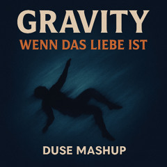 Gravity X Wenn das Liebe ist (Martin Garrix X Nina Chuba) Mashup by DUSE FREE DL