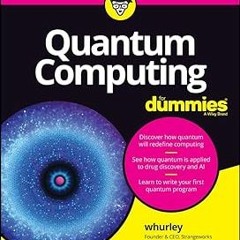 Quantum Computing For Dummies BY: whurley (Author),Floyd Earl Smith (Author) )Textbook#