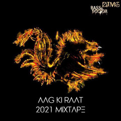 Aag Ki Raat 2021 Mixtape (ft. Bassdoctor)