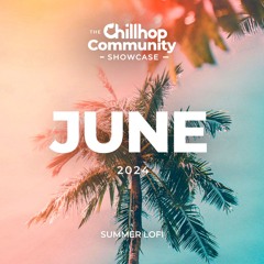 June 24' Community Showcase | Theme: Summer Lofi
