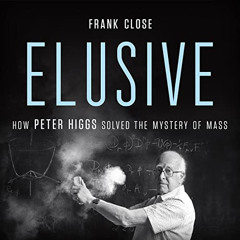 [Download] PDF 📬 Elusive: How Peter Higgs Solved the Mystery of Mass by  Frank Close