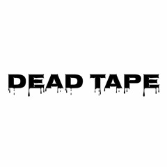 Dead Tape - Revolution never die